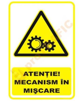 Indicator de securitate de avertizare "Atentie Mecanism in miscare"